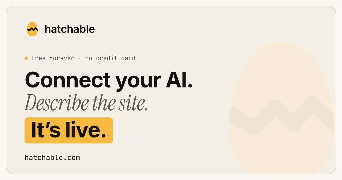 Screenshot of Hatchable, Build apps with your own AI and get hosting, database and auth included